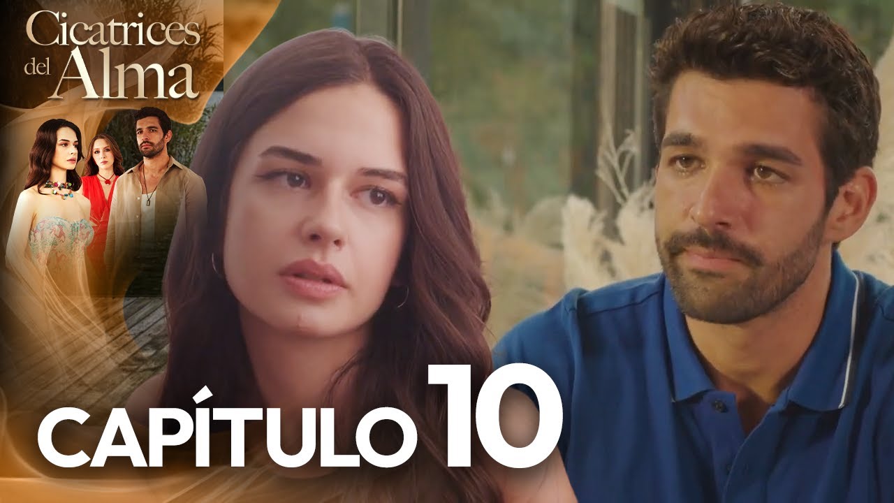 Cicatrices Del Alma | Capitulo - 10 Doblaje Espa&ntilde;ol