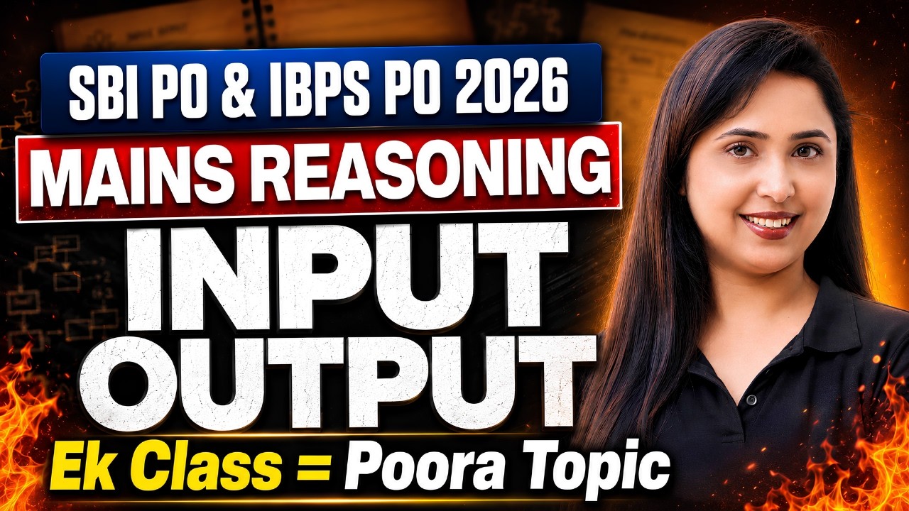 🔥Input Output One Shot | Input Output Mains Reasoning for SBI PO & IBPS PO 2026 | Smriti Sethi