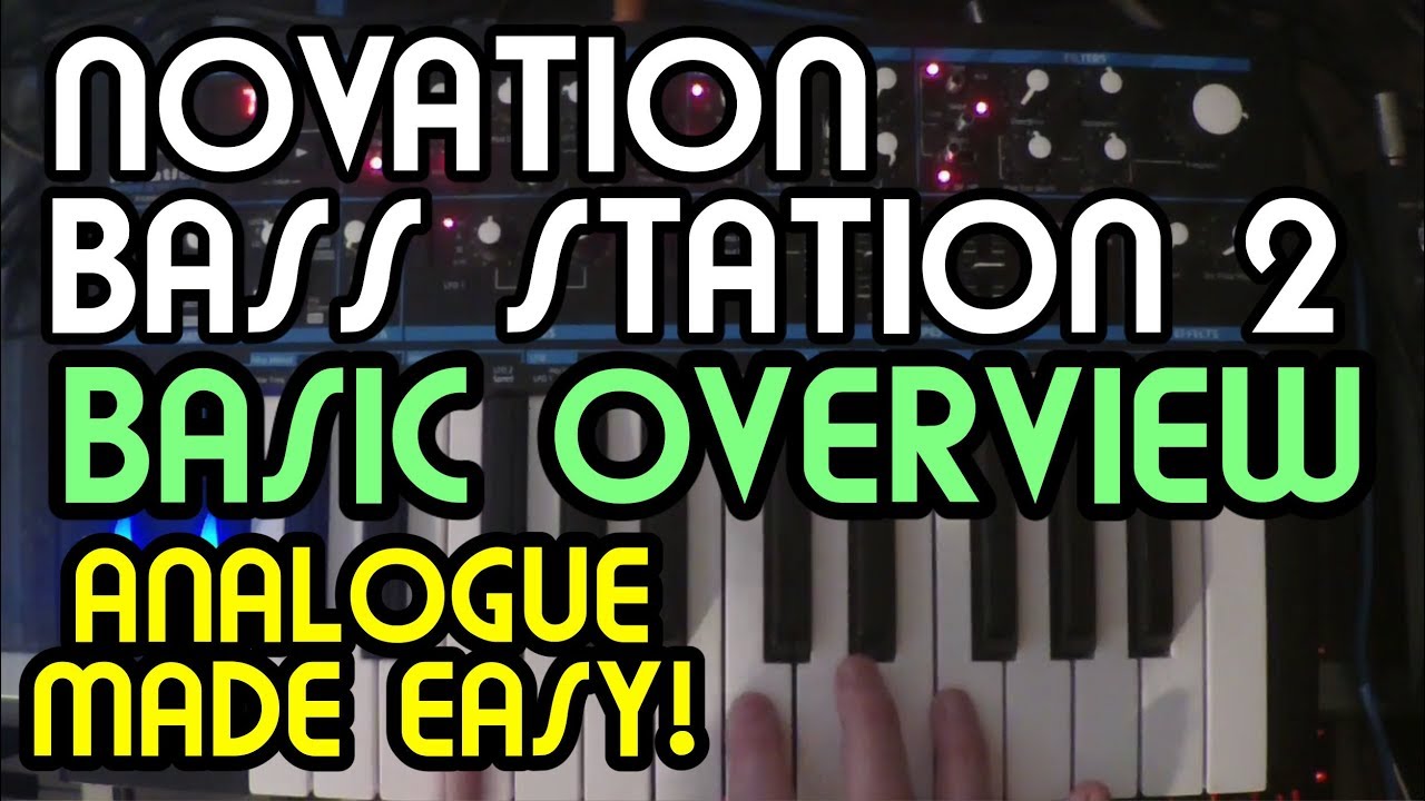 Basic Overview // Novation Bass Station 2 Analog Monosynth Tutorial