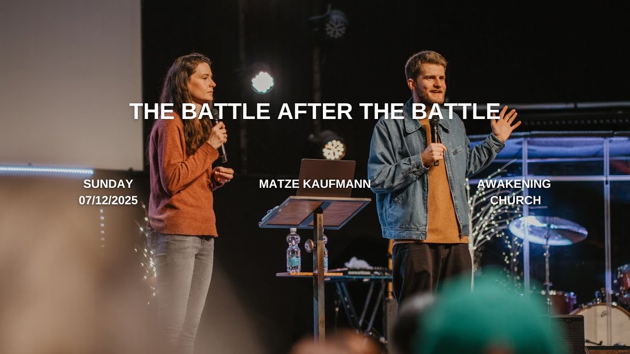 The Battle After The Battle | Matze Kaufmann #awakeningchurch