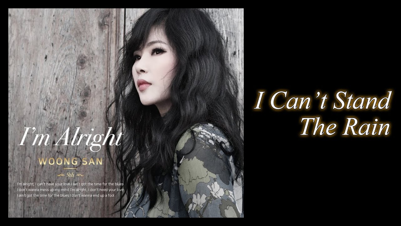 I Can’t Stand The Rain - Woong San (웅산)
