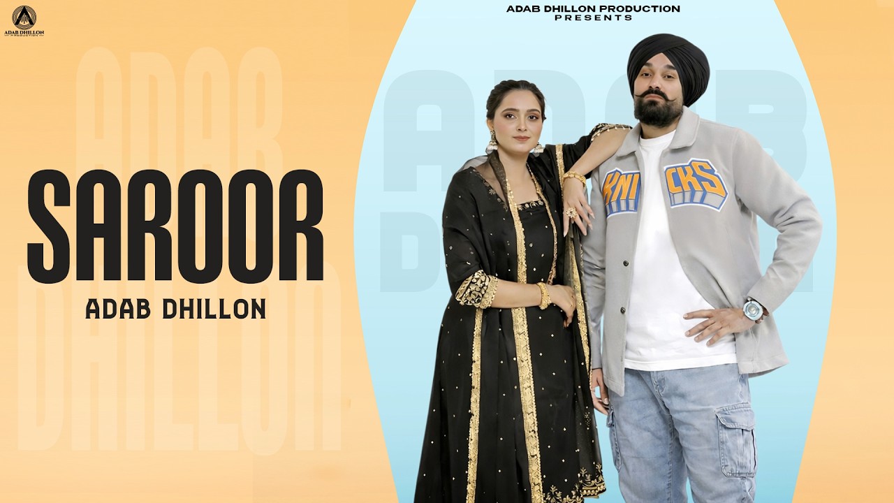 Saroor (Official Video) | Adab Dhillon | Randy J|Jelly Manjeet Puri | Latest  Punjabi Songs 2026