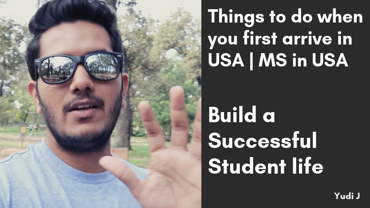 Things to do when you arrive in USA for Masters (Part-1) | Build a Successful Student Life