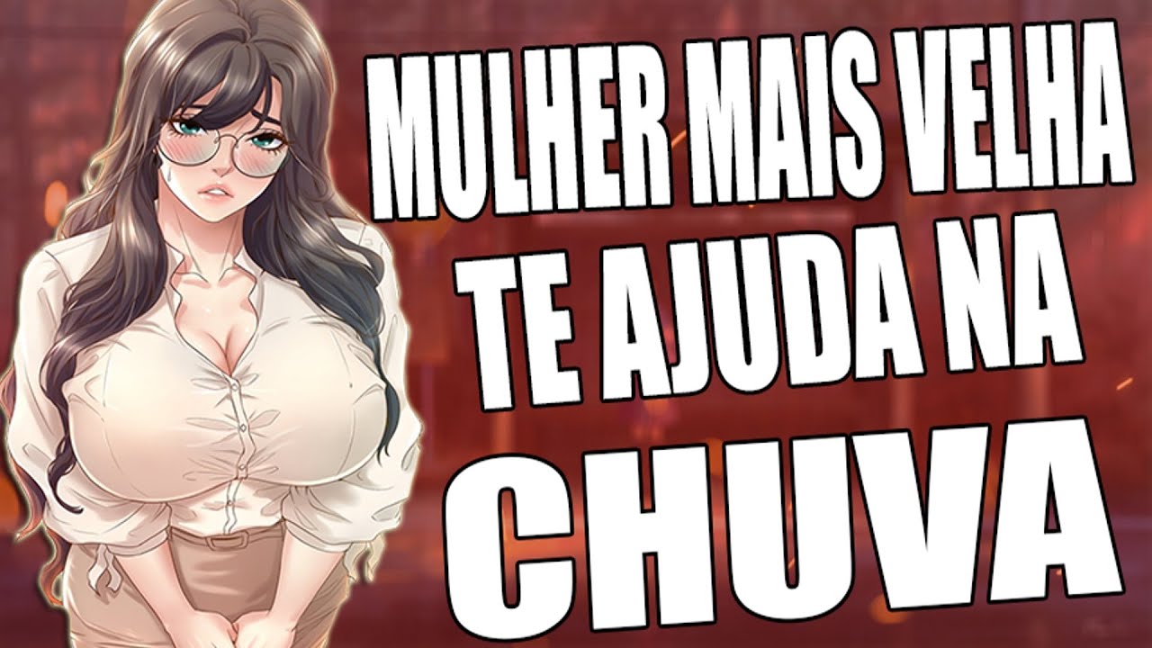 MULHER MAIS VELHA MAS MUITO BOA TE AJUDA EM UM TEMPORAL (AUDIO ROLEPLAY)