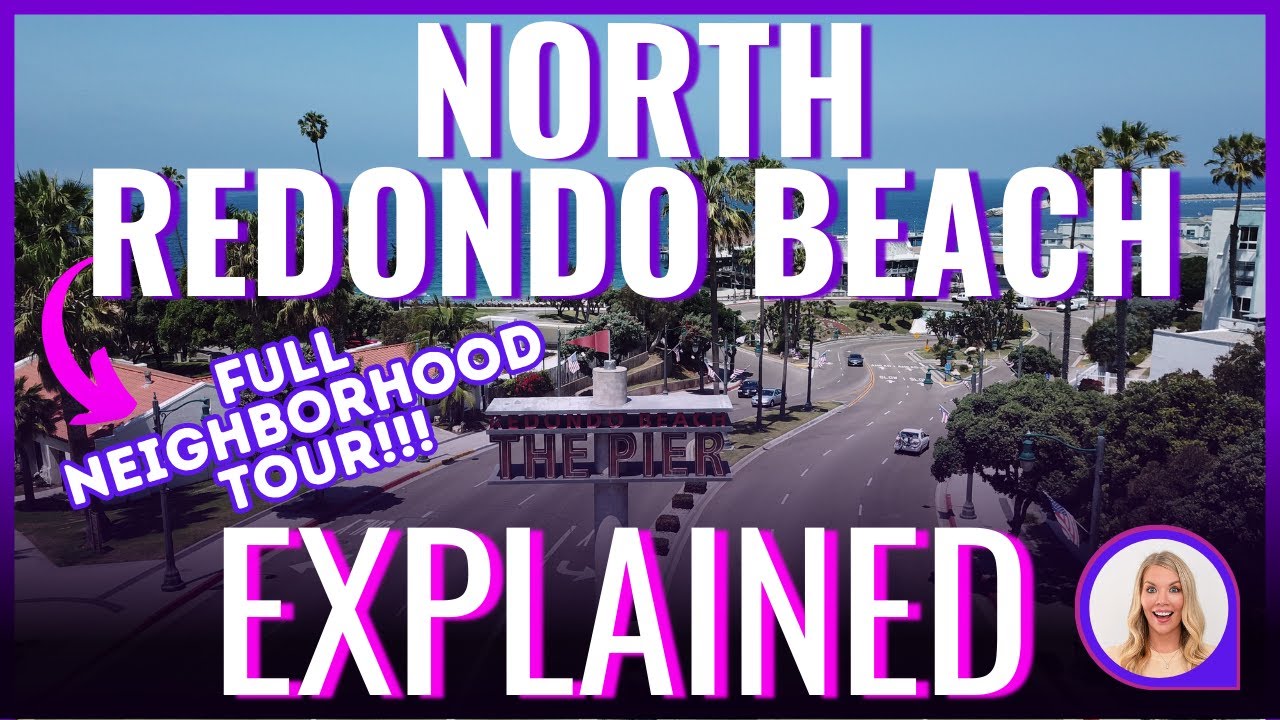 North Redondo Beach Tour  | Living in Redondo Beach