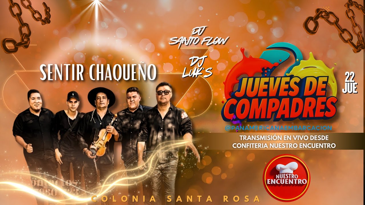 🚨🎬🎥📺 JUEVES DE COMPADRES CON EL GRUPO SENTIR CHAQUEÑO🚨