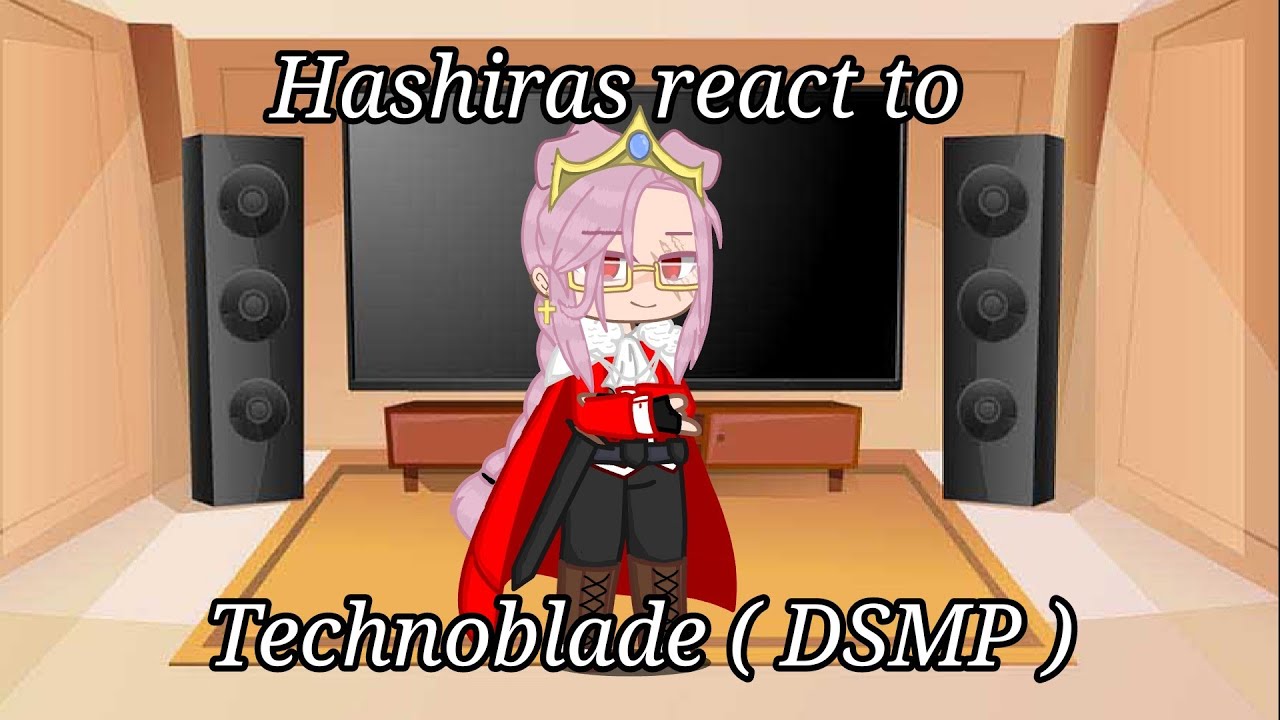Hashiras react to DSMP|Technoblade| Part 1|