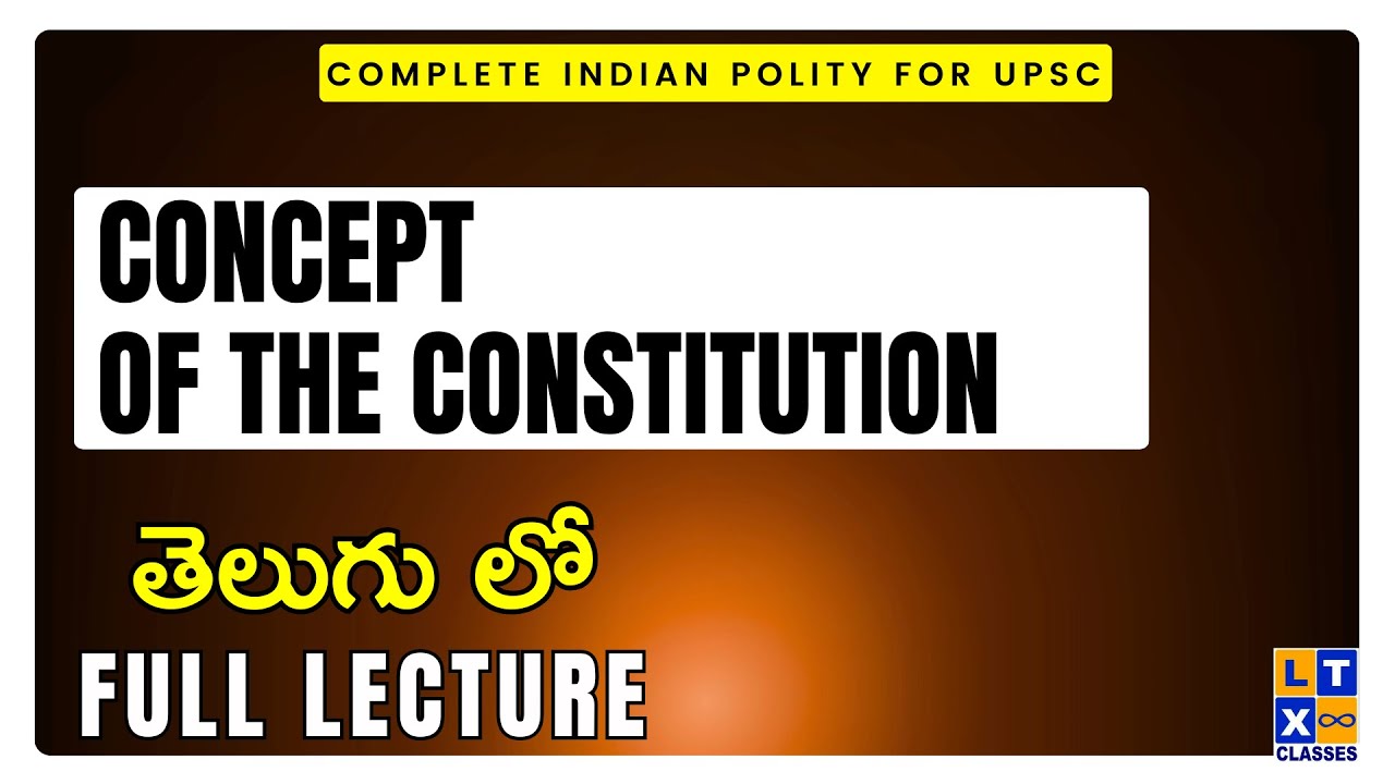 Complete Indian Polity | Concept of the Constitution Full Lecture | LTX IAS  | UPSC |