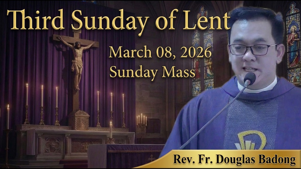 Filipino Sunday Live Mass Today | March 08, 2026 | Rev. Fr. Douglas Badong | Third Sunday of Lent