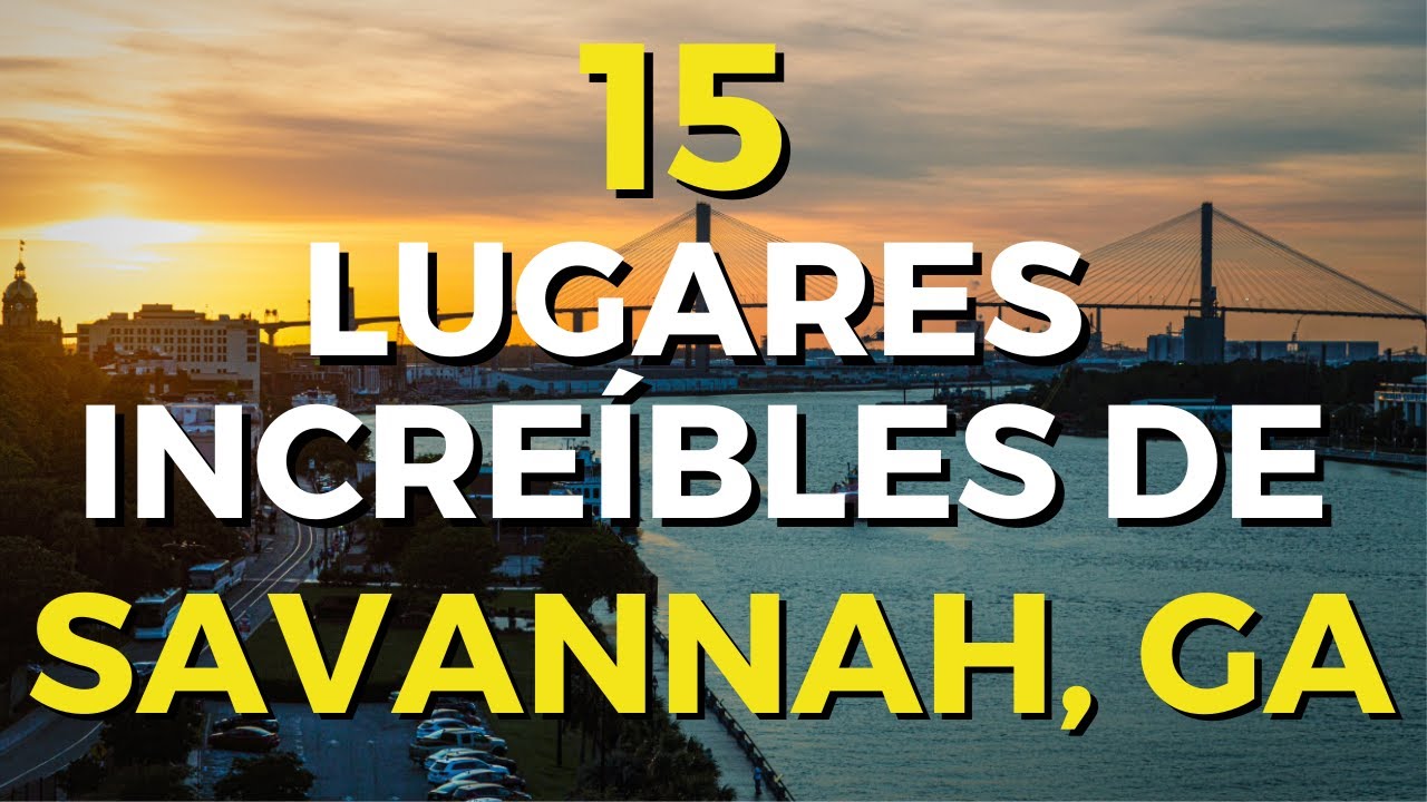 15 Lugares para visitar en SAVANNAH, GEORGIA 😎