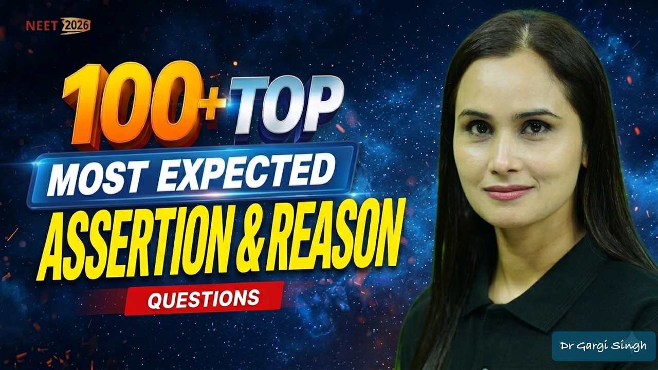 Top 100+ Most Expected Assertion & Reason Questions | NEET 2026 Biology | Dr Gargi Singh