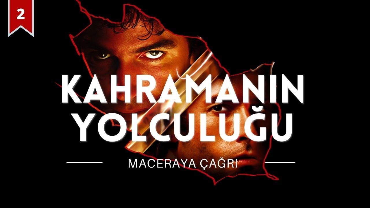Kahramanın Yolculuğu - Maceraya Çağrı