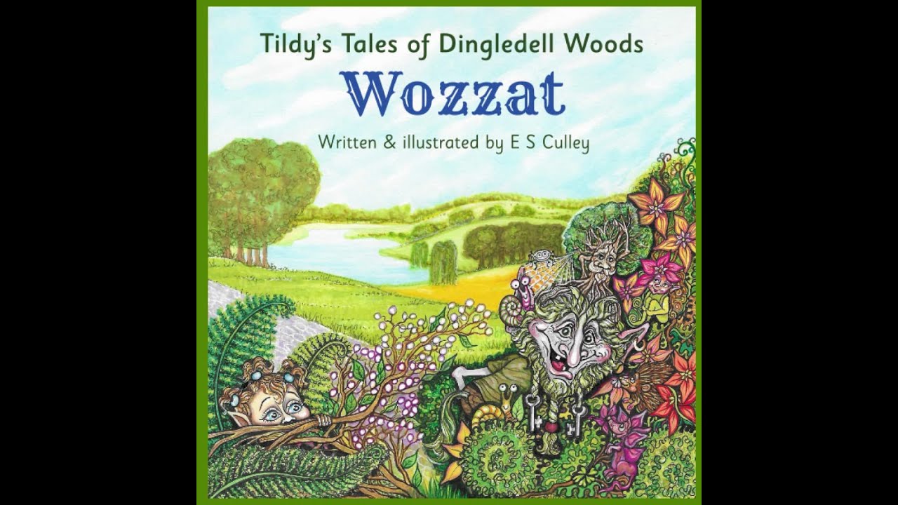 Wozzat - Tildy's Tales of Dingledell Woods