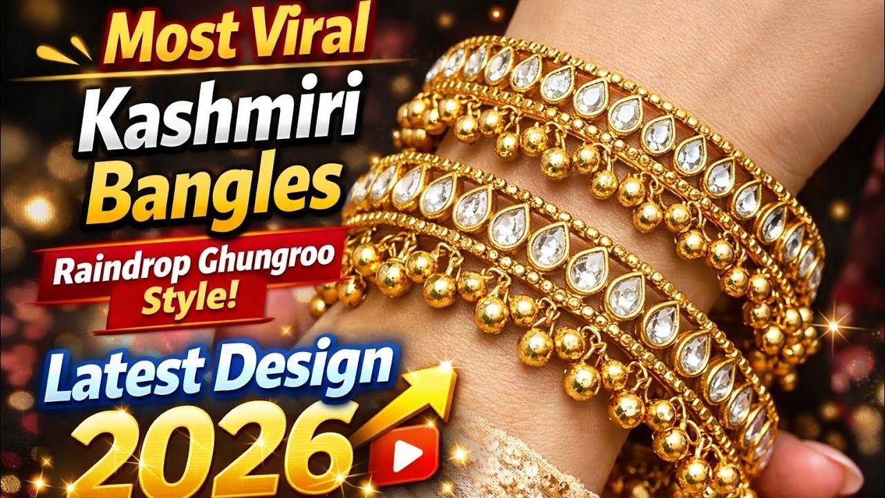 “Most Viral Kashmiri Bangles | Raindrop Ghungroo Bangles Latest Design 2026”