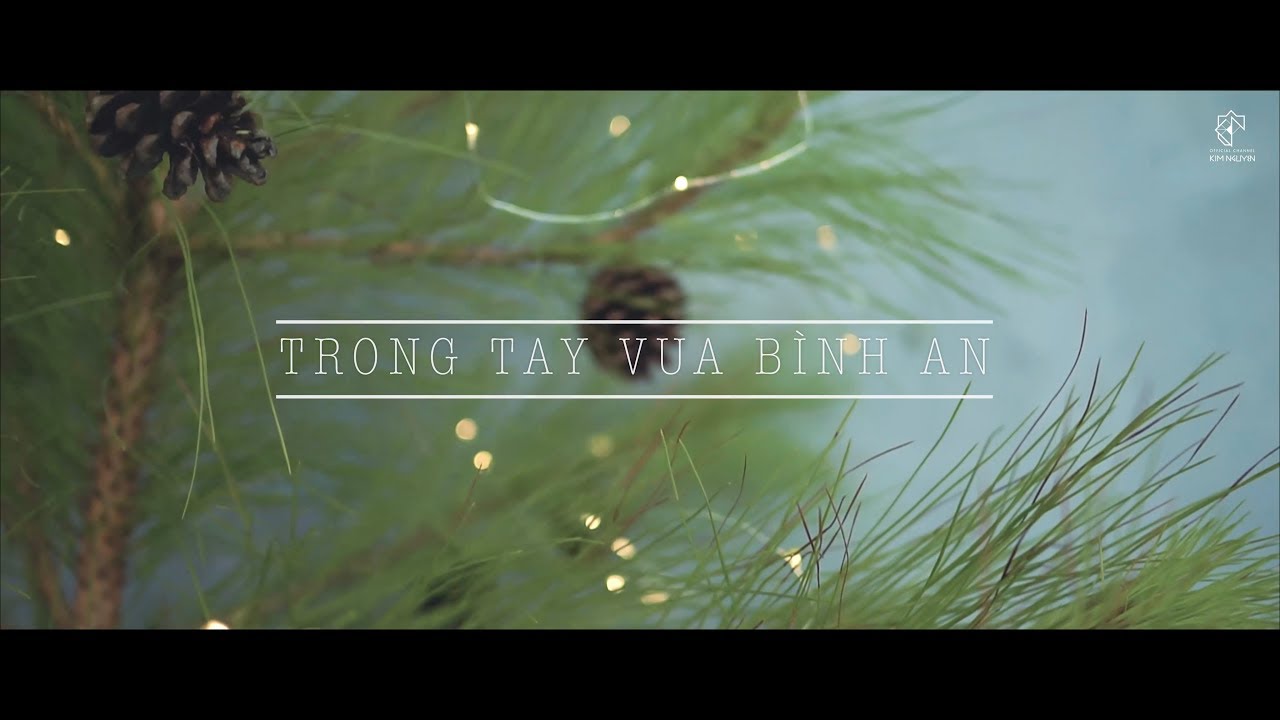 TRONG TAY VUA BÌNH AN | Album Vol.1 by KIM NGUYÊN | Official MV 4K