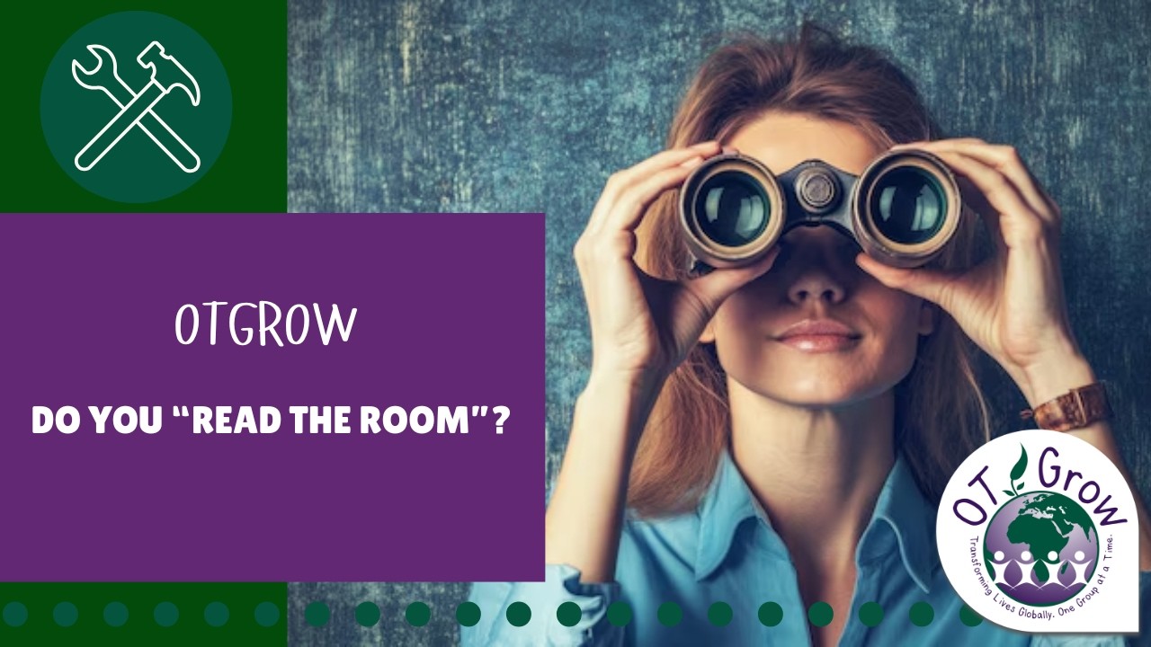 Do you “read the room” during your group facilitation?