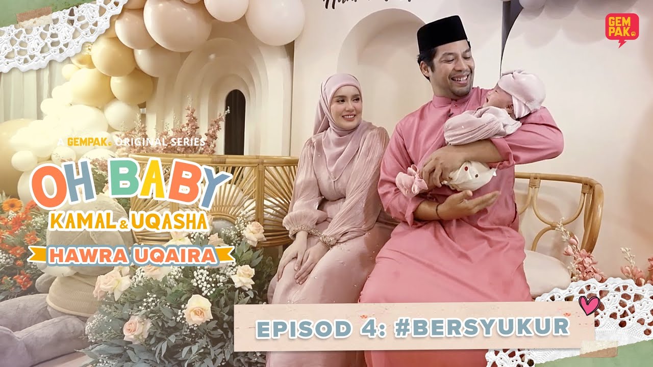 #Bersyukur | Oh Baby Kamal & Uqasha : Hawra Uqaira - EP4