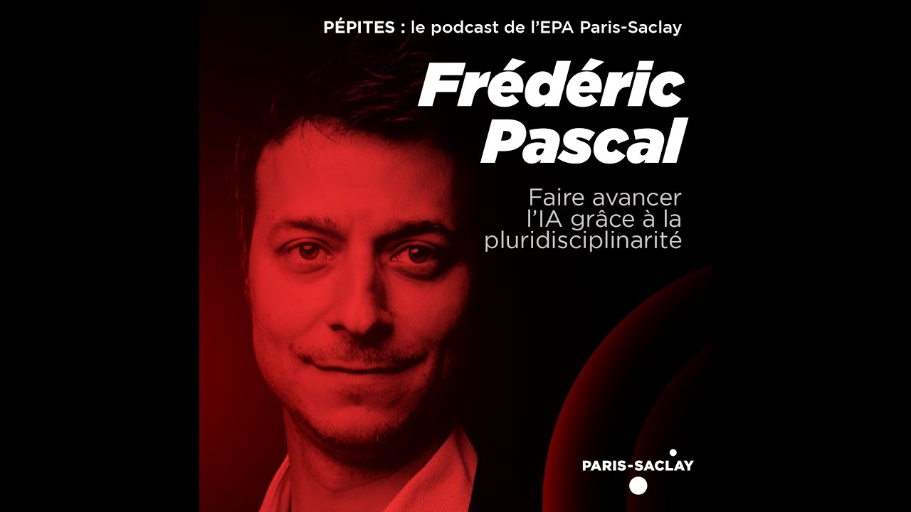 Episode 2 - Frédéric Pascal : Faire avancer l'IA grâce à la pluridisciplinarité