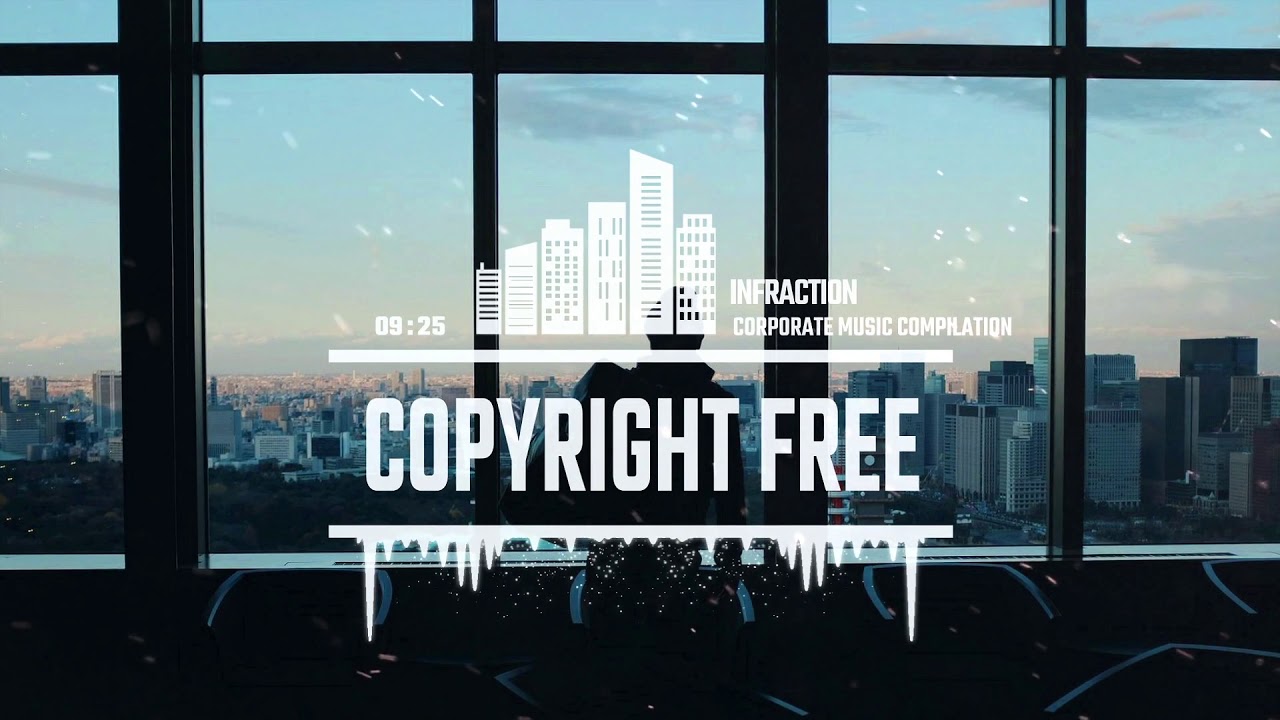 Corporate Music Compilation by Infraction [No Copyright Music 2019]
