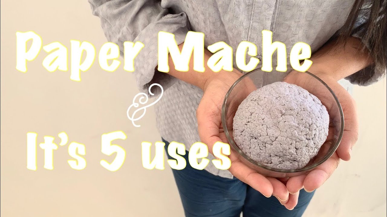 How to make paper mache and 5 uses of paper mache