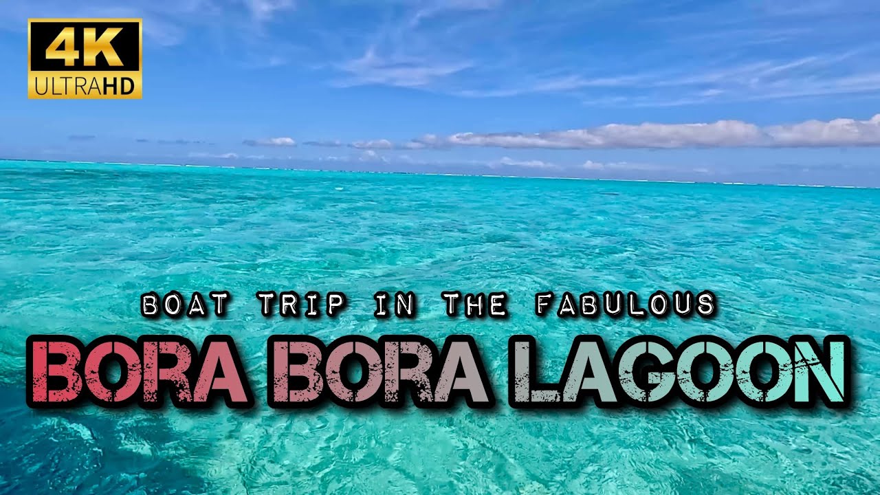 Bora Bora | Boat trip around the beautiful lagoon | 4K