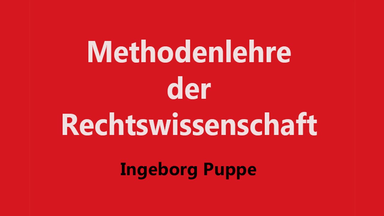 Methodenlehre der Rechtswissenschaft: Recht und Logik II