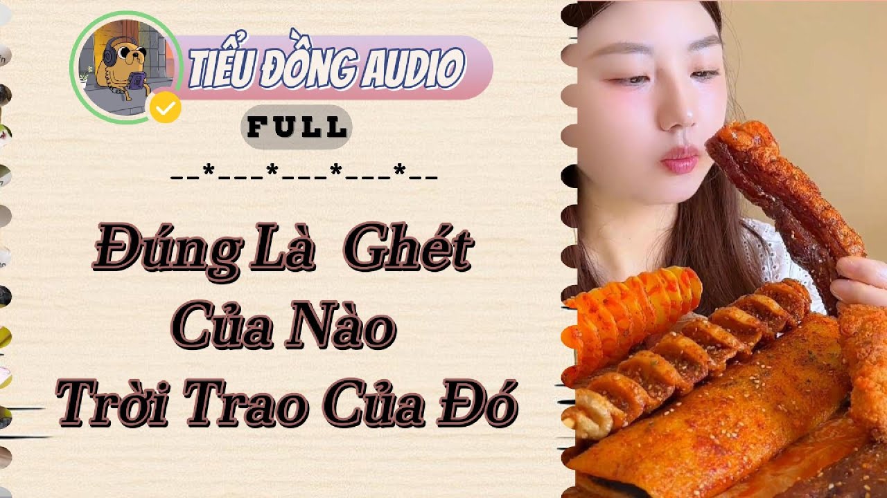 [AUDIO FULL]Đúng Là  Ghét Của Nào Trời Trao Của Đó| Tiểu Đồng audio #truyenaudio  #truyenaudiohay