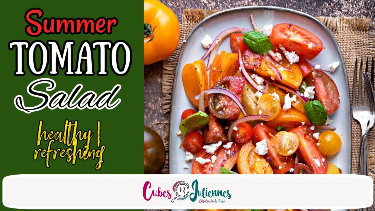 Summer Tomato Salad - Cubes N Juliennes
