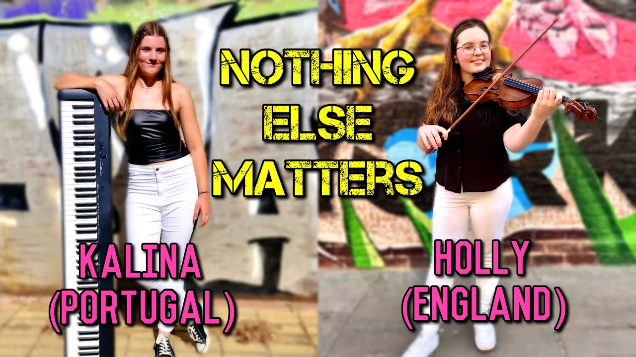 Nothing Else Matters - Metallica - Violin and Piano Cover - Holly May 🇬🇧 and Kalina Mascord 🇵🇹