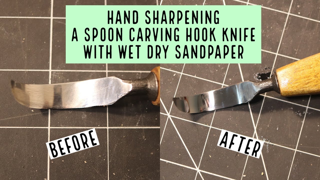 Hand Sharpening a Spoon Carving Hook Knife with Wet Dry Sandpaper