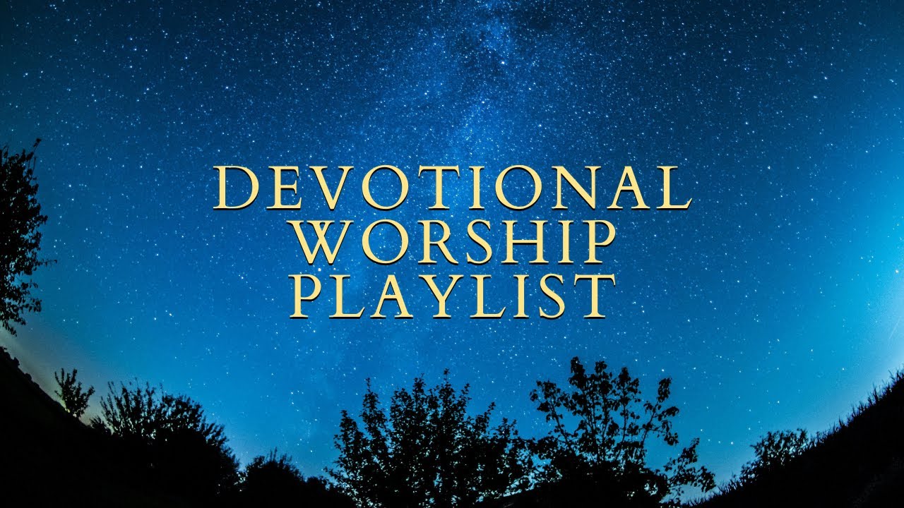 Devotional Worship Playlist 2023 || Worship for Praying
