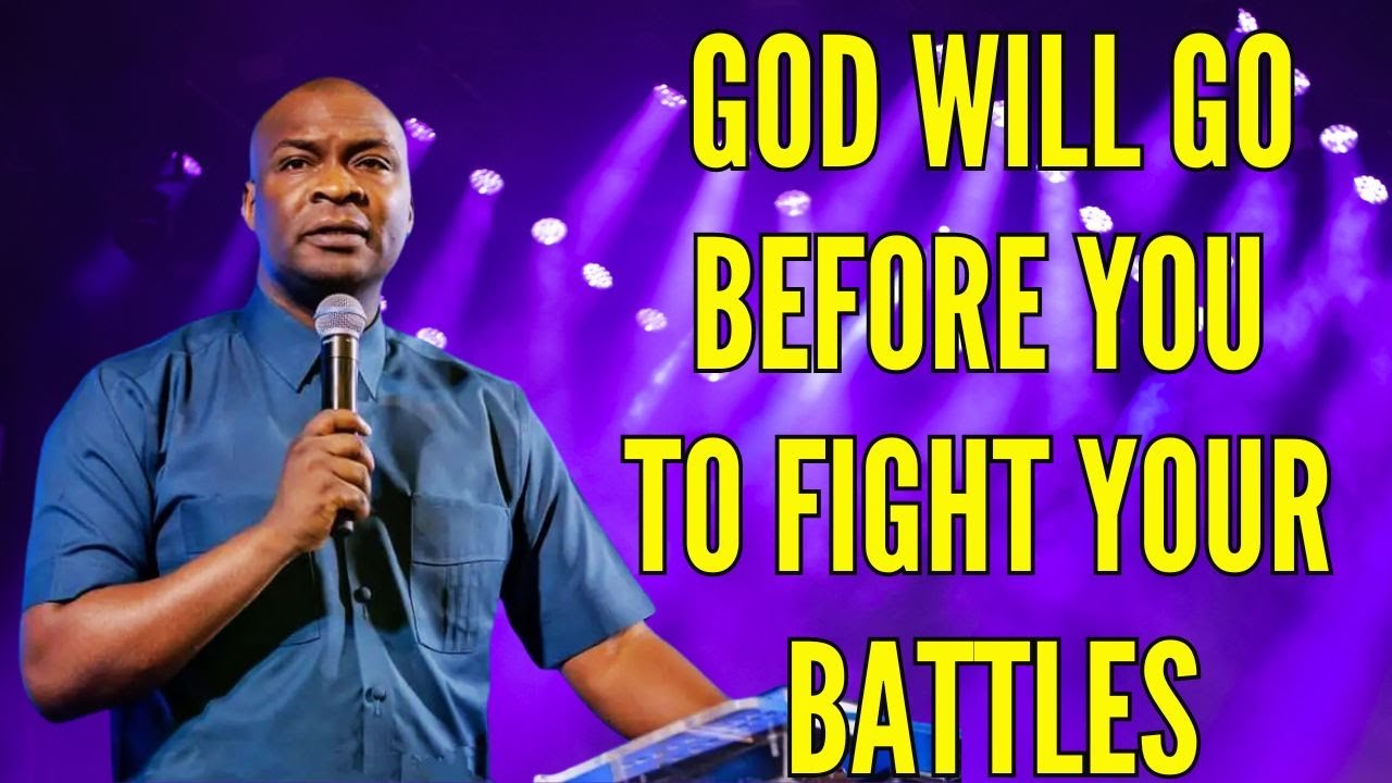 GOD WILL GO BEFORE YOU TO FIGHT YOUR BATTLES - APOSTLE JOSHUA SELMAN #joshuaselman