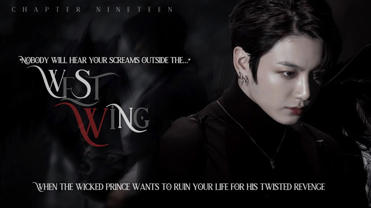 #19 | WEST WING | When the wicked prince wants to ru!n your life for his twisted revenge 