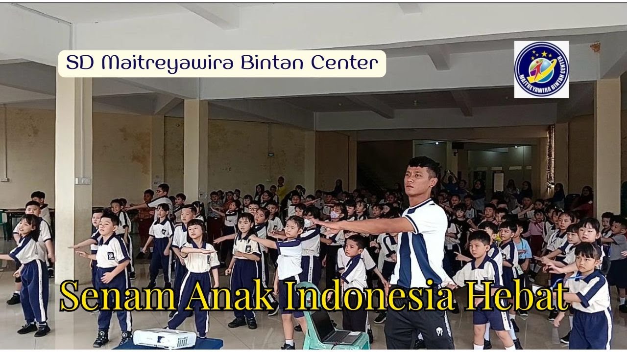 Senam Anak Indonesia Hebat - SD Maitreyawira Bintan Center