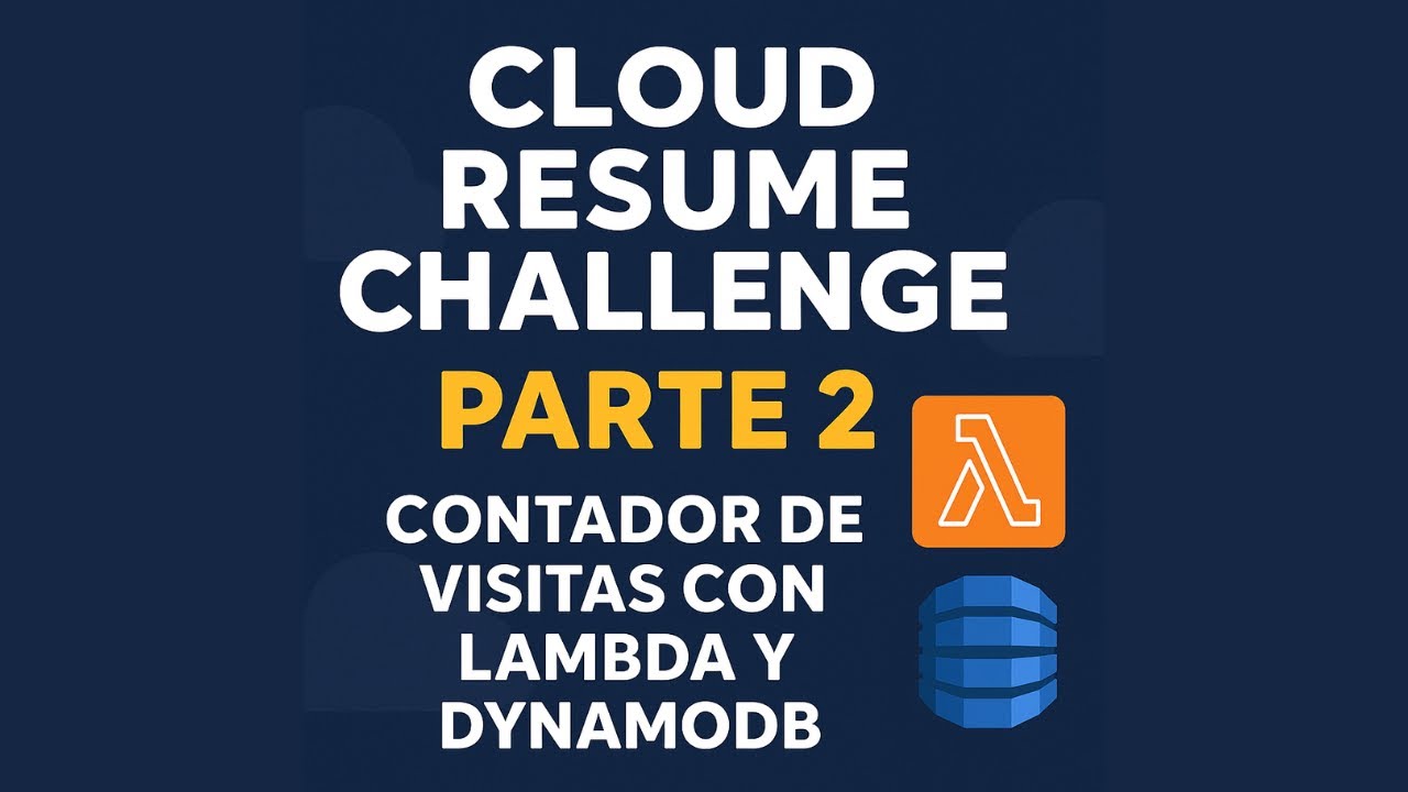 Cloud Resume Challenge AWS - Parte 2: Contador de visitas con Lambda y DynamoDB
