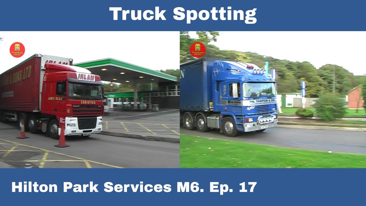 Truck Spotting June 2005 Hilton Park Services. M6. Ep. 17.
