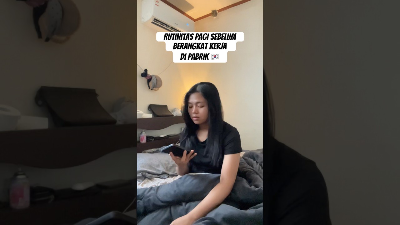 Vlog rutinitas pagi sebelum berangkat kerja di pabrik korea