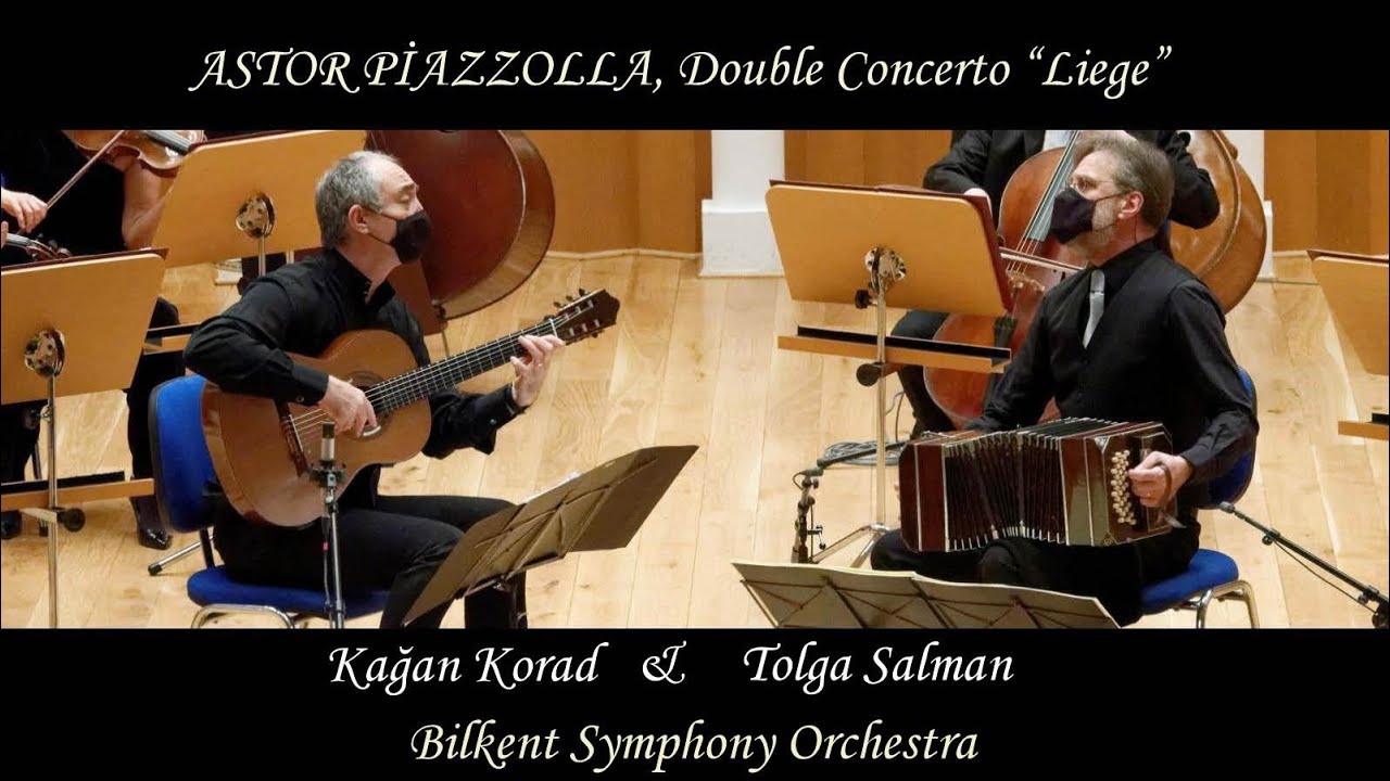 Astor Piazzolla, Double Concerto_Liege, Tolga Salman/Kağan Korad & BSO (2021)