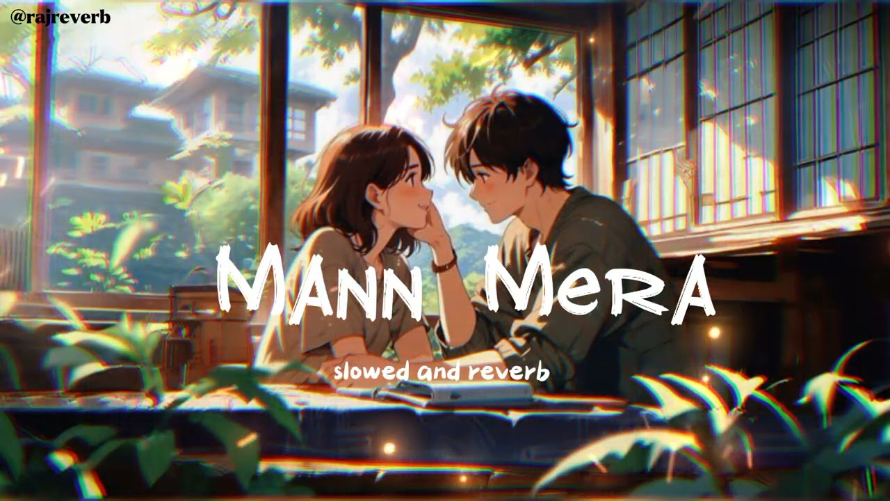 Mann Mera ❤️ || prod by gajendra verma || slowed and reverb song by rajreverb || #music #itsswapnil 