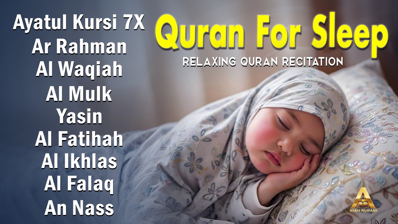 Beautiful Quran For Sleep | Al-Fatihah, Ayat Al-kursi, Yasin ,Ar-rahman | Ayah Nurani