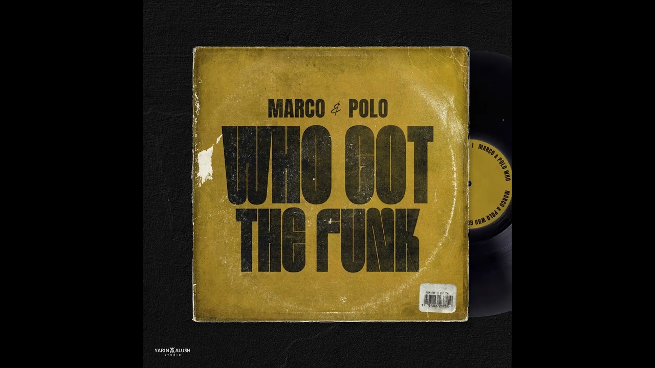 MARCO & POLO - WHO GOT THE FUNK