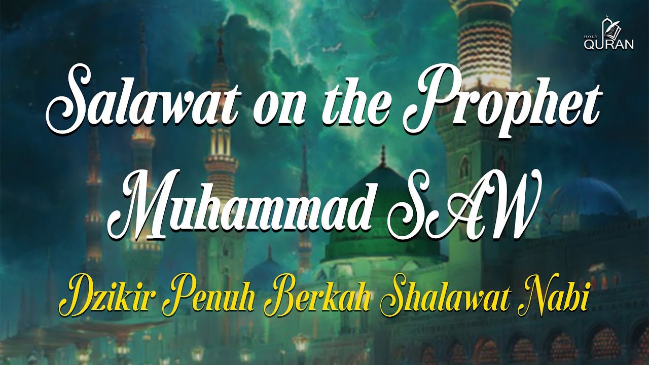 Sholawat Nabi Muhammad ﷺ | Salawat Penuh Kedamaian & Keberkahan