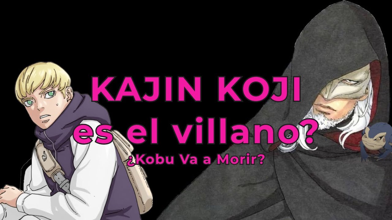 BORUTO TWO BLUE VORTEX 30: KAJIN KOJI REVELA SU VERDADERO PAPEL… Y KOBU ESTÁ EN PELIGRO