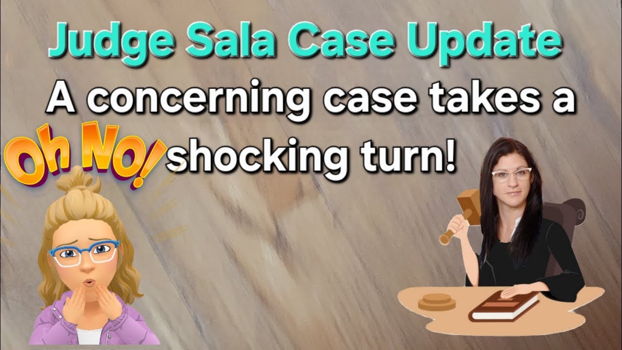 Part Two - A Judge Sala Review With Lots of Concerns Takes an Even More Troubling Turn!