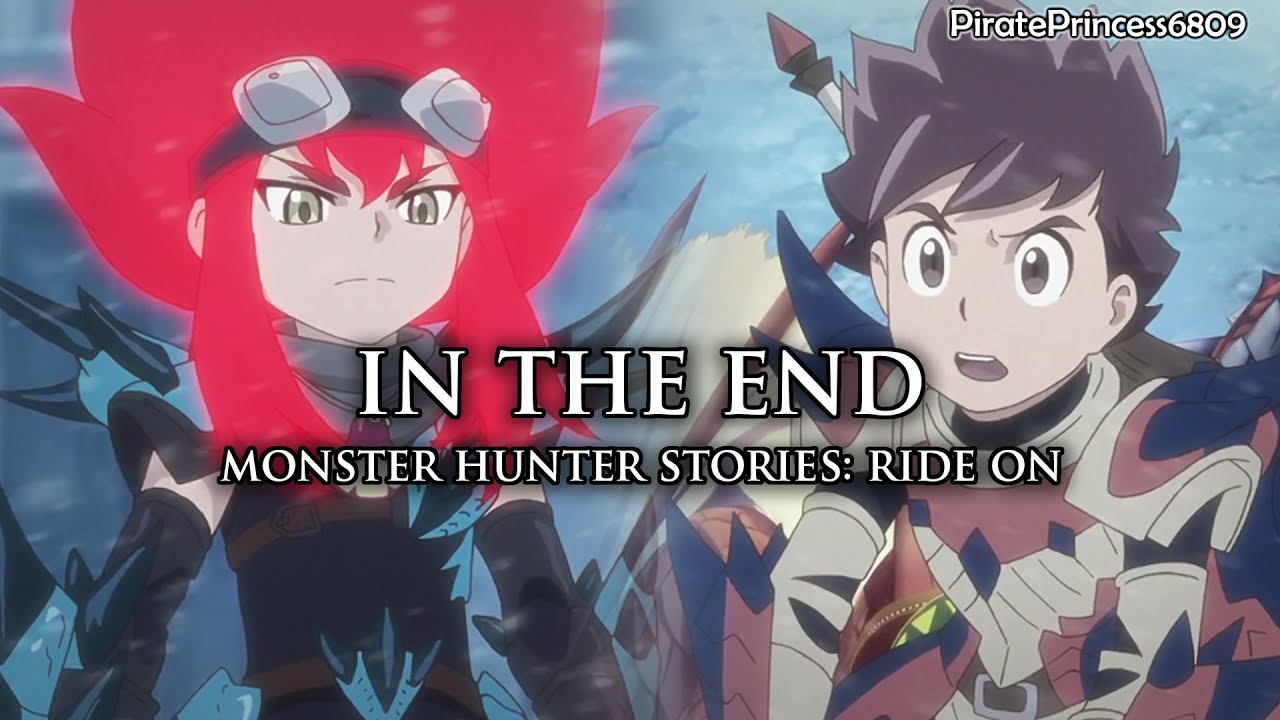 [REUPLOAD] In The End - Monster Hunter Stories: Ride On [AMV]