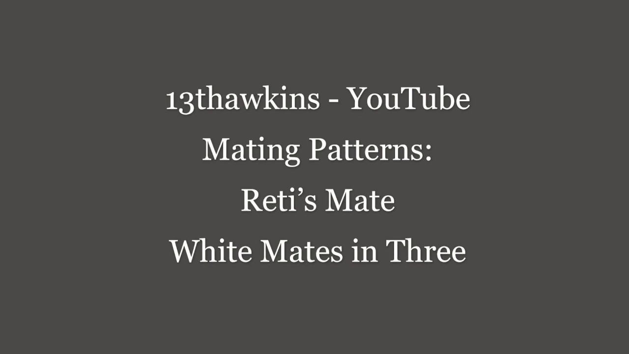 Mating Patterns: Reti&rsquo;s Mate