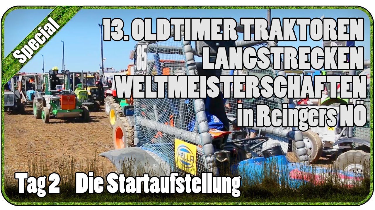Tag 2 Die Startaufstellung - 13. OLDTIMER TRAKTOREN LANGSTRECKEN WM in Reingers NÖ