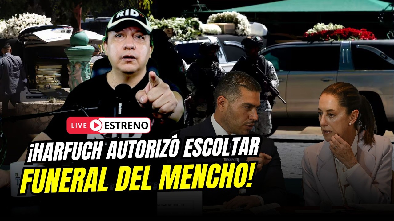 &iexcl;CLAUDIA NO PUEDE ESCONDER su RELACI&Oacute;N con el CJNG! &iexcl;Harfuch ORDEN&Oacute; escoltar funeral de &lsquo;El Mencho&rsquo;!