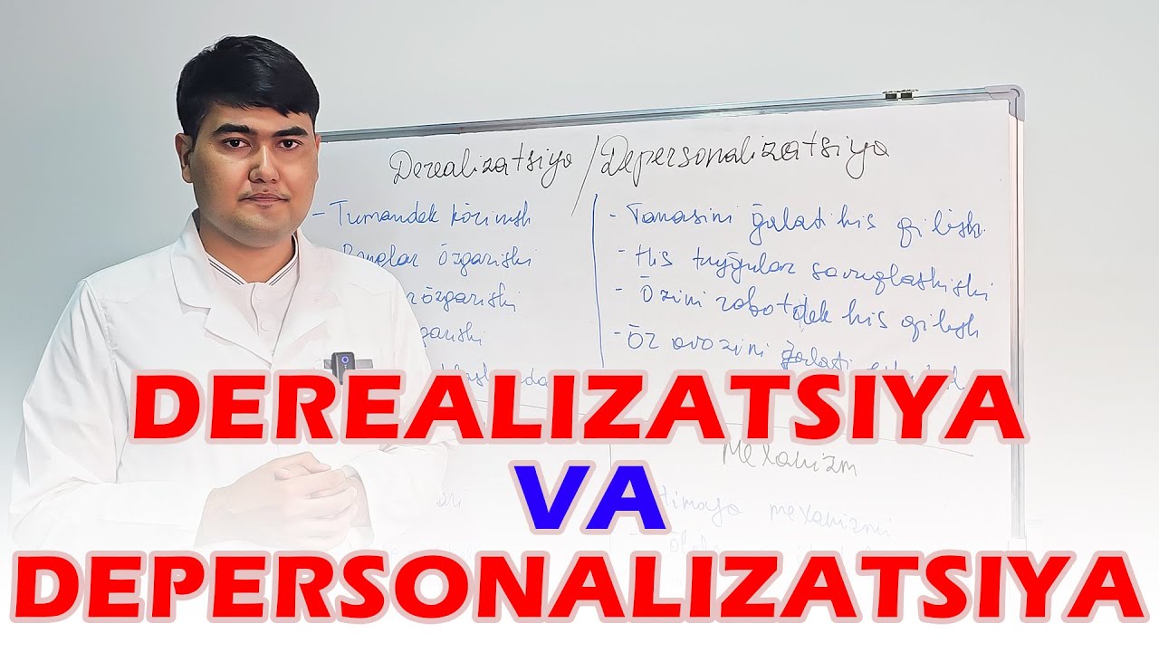 Derealizatsiya va depersonalizatsiya sindromi haqida batafsil