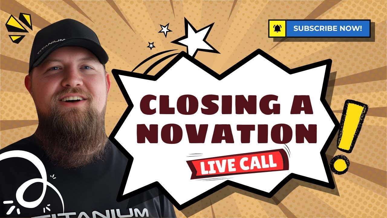 Closing a Novation [LIVE SELLER CALL]